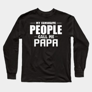 My Favorite People Call Me Papa Father Long Sleeve T-Shirt